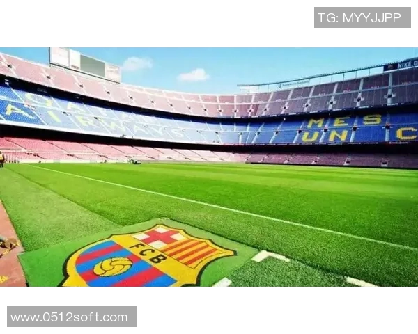 诺坎普球场限流措施巴萨欧冠主场仅开放六万座位引发关注